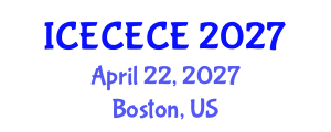 International Conference on Electrical, Computer, Electronics and Communication Engineering (ICECECE) April 22, 2027 - Boston, United States International Conference on Electrical, Computer, Electronics and Communication Engineering (ICECECE) April 22, 2027 - Boston, United States
