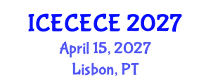 International Conference on Electrical, Computer, Electronics and Communication Engineering (ICECECE) April 15, 2027 - Lisbon, Portugal International Conference on Electrical, Computer, Electronics and Communication Engineering (ICECECE) April 15, 2027 - Lisbon, Portugal