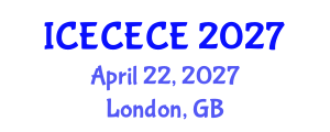 International Conference on Electrical, Computer, Electronics and Communication Engineering (ICECECE) April 22, 2027 - London, United Kingdom International Conference on Electrical, Computer, Electronics and Communication Engineering (ICECECE) April 22, 2027 - London, United Kingdom