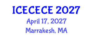 International Conference on Electrical, Computer, Electronics and Communication Engineering (ICECECE) April 17, 2027 - Marrakesh, Morocco International Conference on Electrical, Computer, Electronics and Communication Engineering (ICECECE) April 17, 2027 - Marrakesh, Morocco