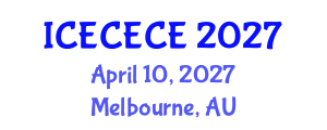 International Conference on Electrical, Computer, Electronics and Communication Engineering (ICECECE) April 10, 2027 - Melbourne, Australia International Conference on Electrical, Computer, Electronics and Communication Engineering (ICECECE) April 10, 2027 - Melbourne, Australia