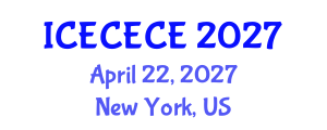 International Conference on Electrical, Computer, Electronics and Communication Engineering (ICECECE) April 22, 2027 - New York, United States International Conference on Electrical, Computer, Electronics and Communication Engineering (ICECECE) April 22, 2027 - New York, United States