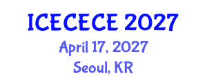 International Conference on Electrical, Computer, Electronics and Communication Engineering (ICECECE) April 17, 2027 - Seoul, Republic of Korea