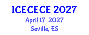 International Conference on Electrical, Computer, Electronics and Communication Engineering (ICECECE) April 17, 2027 - Seville, Spain International Conference on Electrical, Computer, Electronics and Communication Engineering (ICECECE) April 17, 2027 - Seville, Spain