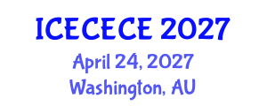 International Conference on Electrical, Computer, Electronics and Communication Engineering (ICECECE) April 24, 2027 - Washington, Australia International Conference on Electrical, Computer, Electronics and Communication Engineering (ICECECE) April 24, 2027 - Washington, Australia