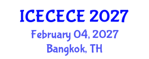 International Conference on Electrical, Computer, Electronics and Communication Engineering (ICECECE) February 04, 2027 - Bangkok, Thailand International Conference on Electrical, Computer, Electronics and Communication Engineering (ICECECE) February 04, 2027 - Bangkok, Thailand