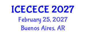 International Conference on Electrical, Computer, Electronics and Communication Engineering (ICECECE) February 25, 2027 - Buenos Aires, Argentina International Conference on Electrical, Computer, Electronics and Communication Engineering (ICECECE) February 25, 2027 - Buenos Aires, Argentina