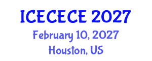 International Conference on Electrical, Computer, Electronics and Communication Engineering (ICECECE) February 10, 2027 - Houston, United States International Conference on Electrical, Computer, Electronics and Communication Engineering (ICECECE) February 10, 2027 - Houston, United States