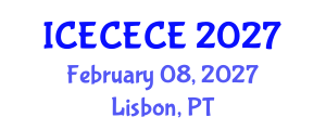 International Conference on Electrical, Computer, Electronics and Communication Engineering (ICECECE) February 08, 2027 - Lisbon, Portugal International Conference on Electrical, Computer, Electronics and Communication Engineering (ICECECE) February 08, 2027 - Lisbon, Portugal