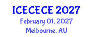 International Conference on Electrical, Computer, Electronics and Communication Engineering (ICECECE) February 01, 2027 - Melbourne, Australia International Conference on Electrical, Computer, Electronics and Communication Engineering (ICECECE) February 01, 2027 - Melbourne, Australia