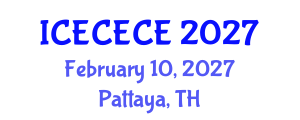 International Conference on Electrical, Computer, Electronics and Communication Engineering (ICECECE) February 10, 2027 - Pattaya, Thailand International Conference on Electrical, Computer, Electronics and Communication Engineering (ICECECE) February 10, 2027 - Pattaya, Thailand