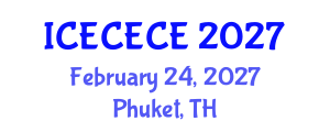 International Conference on Electrical, Computer, Electronics and Communication Engineering (ICECECE) February 24, 2027 - Phuket, Thailand International Conference on Electrical, Computer, Electronics and Communication Engineering (ICECECE) February 24, 2027 - Phuket, Thailand