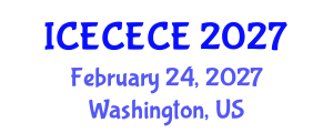 International Conference on Electrical, Computer, Electronics and Communication Engineering (ICECECE) February 24, 2027 - Washington, United States International Conference on Electrical, Computer, Electronics and Communication Engineering (ICECECE) February 24, 2027 - Washington, United States