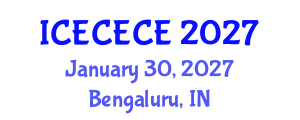 International Conference on Electrical, Computer, Electronics and Communication Engineering (ICECECE) January 30, 2027 - Bengaluru, India International Conference on Electrical, Computer, Electronics and Communication Engineering (ICECECE) January 30, 2027 - Bengaluru, India