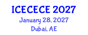 International Conference on Electrical, Computer, Electronics and Communication Engineering (ICECECE) January 28, 2027 - Dubai, United Arab Emirates International Conference on Electrical, Computer, Electronics and Communication Engineering (ICECECE) January 28, 2027 - Dubai, United Arab Emirates