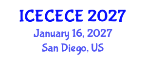 International Conference on Electrical, Computer, Electronics and Communication Engineering (ICECECE) January 16, 2027 - San Diego, United States International Conference on Electrical, Computer, Electronics and Communication Engineering (ICECECE) January 16, 2027 - San Diego, United States