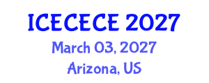 International Conference on Electrical, Computer, Electronics and Communication Engineering (ICECECE) March 03, 2027 - Arizona, United States International Conference on Electrical, Computer, Electronics and Communication Engineering (ICECECE) March 03, 2027 - Arizona, United States