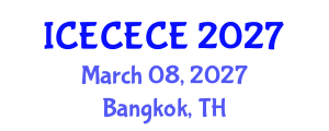International Conference on Electrical, Computer, Electronics and Communication Engineering (ICECECE) March 08, 2027 - Bangkok, Thailand International Conference on Electrical, Computer, Electronics and Communication Engineering (ICECECE) March 08, 2027 - Bangkok, Thailand