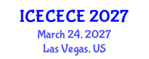 International Conference on Electrical, Computer, Electronics and Communication Engineering (ICECECE) March 24, 2027 - Las Vegas, United States International Conference on Electrical, Computer, Electronics and Communication Engineering (ICECECE) March 24, 2027 - Las Vegas, United States