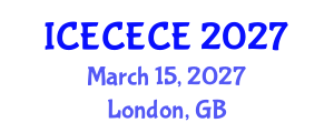 International Conference on Electrical, Computer, Electronics and Communication Engineering (ICECECE) March 15, 2027 - London, United Kingdom International Conference on Electrical, Computer, Electronics and Communication Engineering (ICECECE) March 15, 2027 - London, United Kingdom
