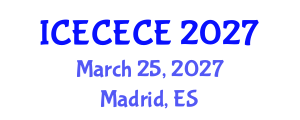 International Conference on Electrical, Computer, Electronics and Communication Engineering (ICECECE) March 25, 2027 - Madrid, Spain International Conference on Electrical, Computer, Electronics and Communication Engineering (ICECECE) March 25, 2027 - Madrid, Spain