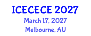 International Conference on Electrical, Computer, Electronics and Communication Engineering (ICECECE) March 17, 2027 - Melbourne, Australia International Conference on Electrical, Computer, Electronics and Communication Engineering (ICECECE) March 17, 2027 - Melbourne, Australia