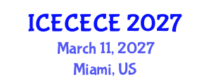 International Conference on Electrical, Computer, Electronics and Communication Engineering (ICECECE) March 11, 2027 - Miami, United States International Conference on Electrical, Computer, Electronics and Communication Engineering (ICECECE) March 11, 2027 - Miami, United States