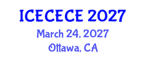 International Conference on Electrical, Computer, Electronics and Communication Engineering (ICECECE) March 24, 2027 - Ottawa, Canada International Conference on Electrical, Computer, Electronics and Communication Engineering (ICECECE) March 24, 2027 - Ottawa, Canada