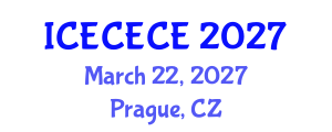International Conference on Electrical, Computer, Electronics and Communication Engineering (ICECECE) March 22, 2027 - Prague, Czechia International Conference on Electrical, Computer, Electronics and Communication Engineering (ICECECE) March 22, 2027 - Prague, Czechia