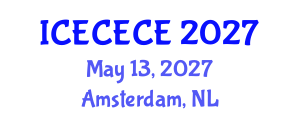 International Conference on Electrical, Computer, Electronics and Communication Engineering (ICECECE) May 13, 2027 - Amsterdam, Netherlands International Conference on Electrical, Computer, Electronics and Communication Engineering (ICECECE) May 13, 2027 - Amsterdam, Netherlands