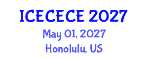 International Conference on Electrical, Computer, Electronics and Communication Engineering (ICECECE) May 01, 2027 - Honolulu, United States International Conference on Electrical, Computer, Electronics and Communication Engineering (ICECECE) May 01, 2027 - Honolulu, United States