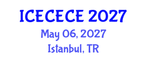 International Conference on Electrical, Computer, Electronics and Communication Engineering (ICECECE) May 06, 2027 - Istanbul, Turkey International Conference on Electrical, Computer, Electronics and Communication Engineering (ICECECE) May 06, 2027 - Istanbul, Turkey
