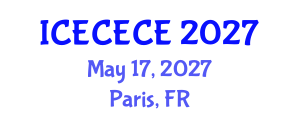 International Conference on Electrical, Computer, Electronics and Communication Engineering (ICECECE) May 17, 2027 - Paris, France International Conference on Electrical, Computer, Electronics and Communication Engineering (ICECECE) May 17, 2027 - Paris, France