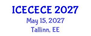 International Conference on Electrical, Computer, Electronics and Communication Engineering (ICECECE) May 15, 2027 - Tallinn, Estonia International Conference on Electrical, Computer, Electronics and Communication Engineering (ICECECE) May 15, 2027 - Tallinn, Estonia