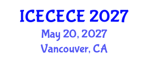 International Conference on Electrical, Computer, Electronics and Communication Engineering (ICECECE) May 20, 2027 - Vancouver, Canada International Conference on Electrical, Computer, Electronics and Communication Engineering (ICECECE) May 20, 2027 - Vancouver, Canada