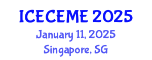 International Conference on Electrical, Computer, Electronics and Mechatronics Engineering (ICECEME) January 11, 2025 - Singapore, Singapore