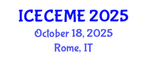 International Conference on Electrical, Computer, Electronics and Mechatronics Engineering (ICECEME) October 18, 2025 - Rome, Italy