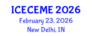 International Conference on Electrical, Computer, Electronics and Mechatronics Engineering (ICECEME) February 23, 2026 - New Delhi, India International Conference on Electrical, Computer, Electronics and Mechatronics Engineering (ICECEME) February 23, 2026 - New Delhi, India