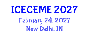International Conference on Electrical, Computer, Electronics and Mechatronics Engineering (ICECEME) February 24, 2027 - New Delhi, India International Conference on Electrical, Computer, Electronics and Mechatronics Engineering (ICECEME) February 24, 2027 - New Delhi, India