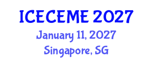 International Conference on Electrical, Computer, Electronics and Mechatronics Engineering (ICECEME) January 11, 2027 - Singapore, Singapore International Conference on Electrical, Computer, Electronics and Mechatronics Engineering (ICECEME) January 11, 2027 - Singapore, Singapore