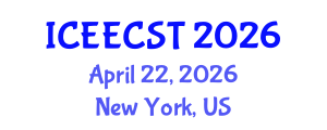 International Conference on Electrical Engineering, Computer Science and Technology (ICEECST) April 22, 2026 - New York, United States