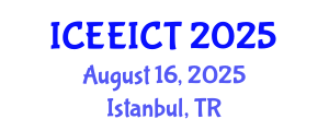 International Conference on Electrical Engineering, Information and Communication Technology (ICEEICT) August 16, 2025 - Istanbul, Turkey