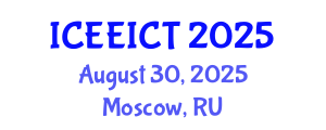 International Conference on Electrical Engineering, Information and Communication Technology (ICEEICT) August 30, 2025 - Moscow, Russia