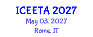 International Conference on Electrical Engineering: Theory and Application (ICEETA) May 03, 2027 - Rome, Italy International Conference on Electrical Engineering: Theory and Application (ICEETA) May 03, 2027 - Rome, Italy