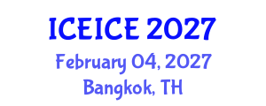 International Conference on Electrical, Instrumentation and Control Engineering (ICEICE) February 04, 2027 - Bangkok, Thailand International Conference on Electrical, Instrumentation and Control Engineering (ICEICE) February 04, 2027 - Bangkok, Thailand