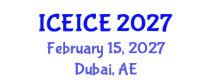 International Conference on Electrical, Instrumentation and Control Engineering (ICEICE) February 15, 2027 - Dubai, United Arab Emirates International Conference on Electrical, Instrumentation and Control Engineering (ICEICE) February 15, 2027 - Dubai, United Arab Emirates
