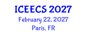 International Conference on Electrochemical Energy Conversion and Storage (ICEECS) February 22, 2027 - Paris, France International Conference on Electrochemical Energy Conversion and Storage (ICEECS) February 22, 2027 - Paris, France