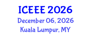 International Conference on Electronics and Electrical Engineering (ICEEE) December 06, 2026 - Kuala Lumpur, Malaysia International Conference on Electronics and Electrical Engineering (ICEEE) December 06, 2026 - Kuala Lumpur, Malaysia