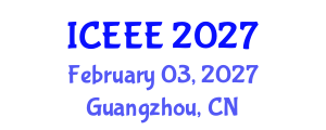 International Conference on Electronics and Electrical Engineering (ICEEE) February 03, 2027 - Guangzhou, China International Conference on Electronics and Electrical Engineering (ICEEE) February 03, 2027 - Guangzhou, China