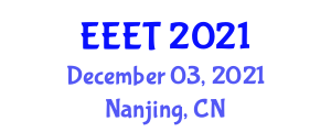 International Conference on Electronics and Electrical Engineering Technology (EEET) December 03, 2021 - Nanjing, China